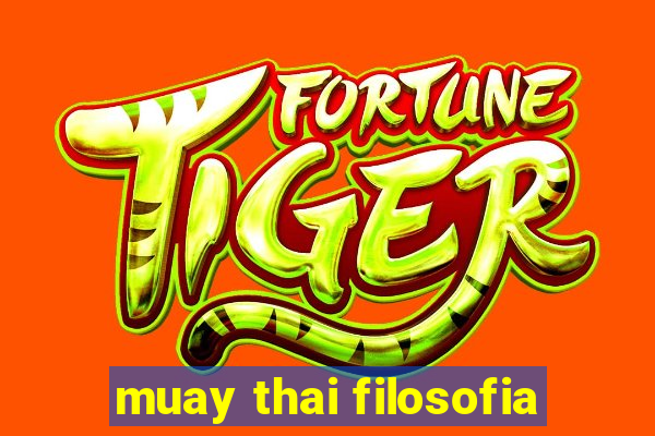 muay thai filosofia